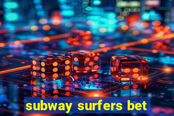 subway surfers bet